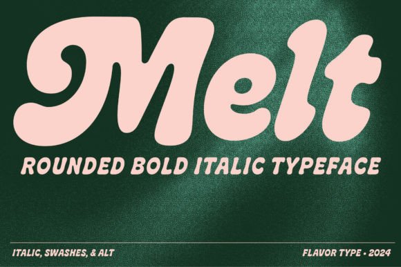 Melt: The Font That Blends Bold Confidence with Irresistible Charm